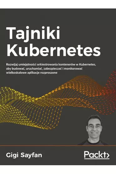 Tajniki Kubernetes - Gigi Sayfan