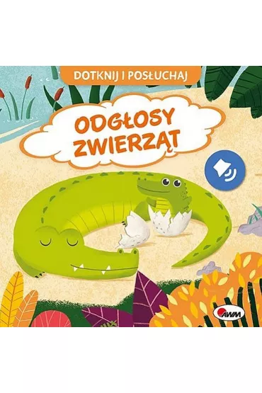 Odg�osy zwierz�t.  Dotknij i Pos�uchaj - El�bieta  Korolkiewicz