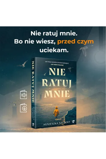 Nie ratuj mnie - Agnieszka Szubert