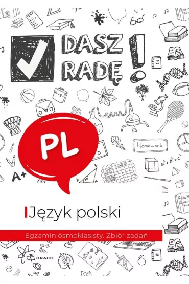 Dasz rad�! Egzamin �smoklasisty. Zbi�r zada�. J�zyk polski