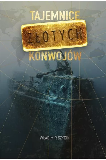 Tajemnice z�otych konwoj�w - W�adimir Szygin