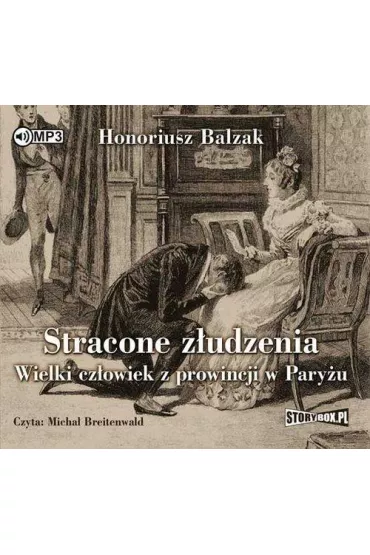 Audiobook Stracone z�udzenia. Wielki cz�owiek z prowincji w Pary�u CD - Honore de Balzac (Honoriusz Balzak)