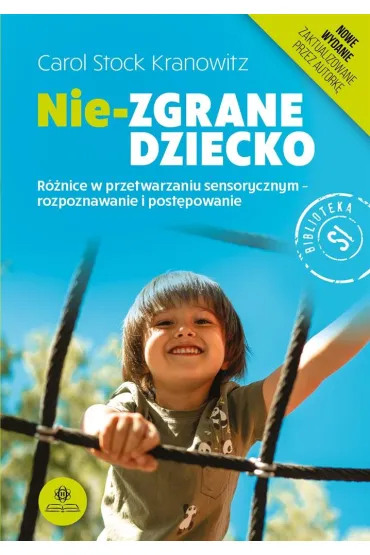 Nie zgrane dziecko r�nice w przetwarzaniu sensorycznym rozpoznawanie i post�powanie - Carol Stock Kranowitz