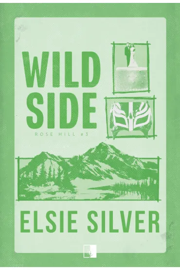 Wild Side. Rose Hill. Tom 3 - Elsie Silver