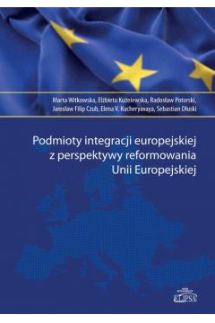 eBook Podmioty integracji europejskiej z perspektywy reformowania Unii Europejskiej pdf