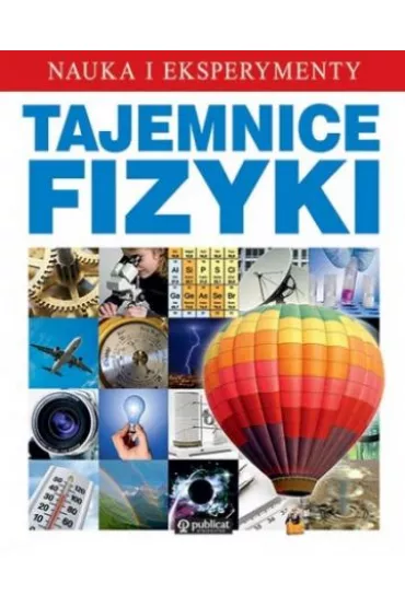 Nauka i eksperymenty - Tajemnice fizyki