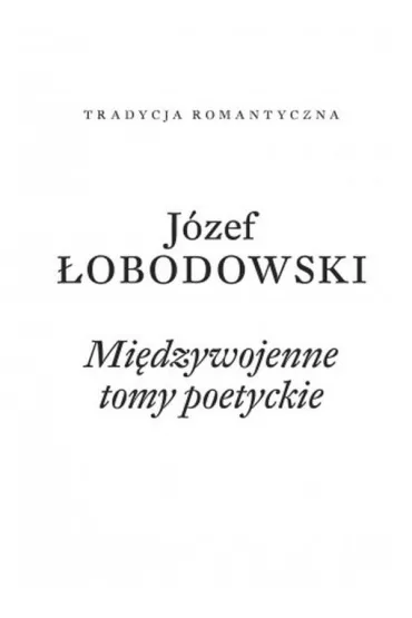 Mi�dzywojenne tomy poetyckie - J�zef �obodowski