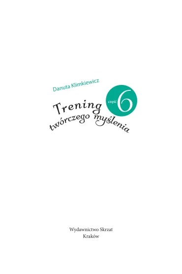 Trening tw�rczego my�lenia cz. 6 - Danuta Klimkiewicz