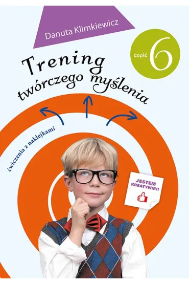 Trening tw�rczego my�lenia cz. 6 - Danuta Klimkiewicz