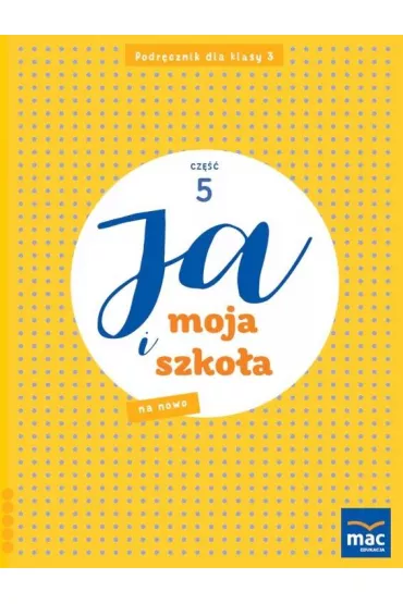 Ja i moja szko�a na nowo. Podr�cznik. Klasa 3. Cz�� 5 - Jolanta Faliszewska, Gra�yna Lech