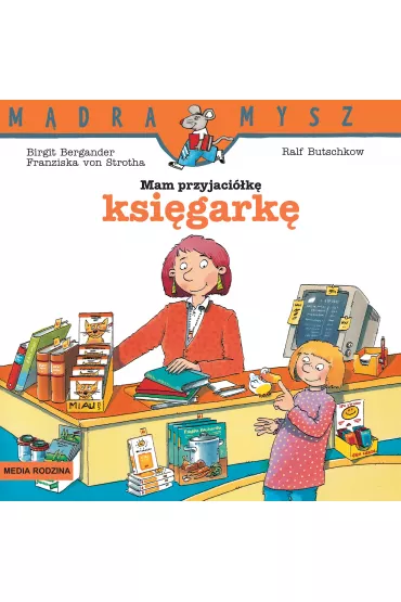 M�dra Mysz. Mam przyjaci�k� ksi�gark� - Birgit Bergander, Franziska von Strotha