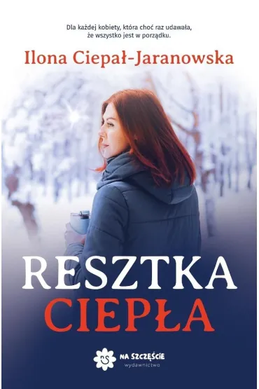 Resztka ciep�a - Ilona  Ciepa�-Jaranowska