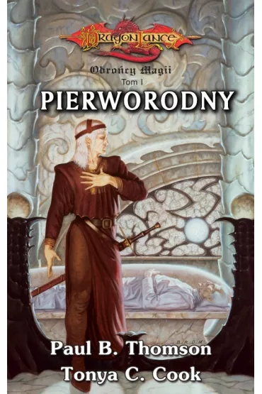 Pierworodny. Dragonlance. Kroniki Elfich Narod�w. Tom 1 - Tonya C. Cook, Paul B. Thomson