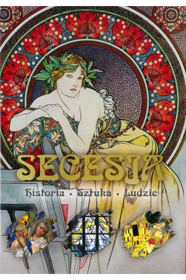 Secesja. Historia, sztuka, ludzie - Bart�omiej Gutowski