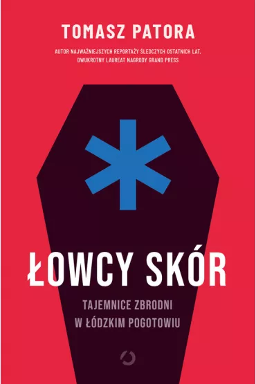 eBook �owcy sk�r. Tajemnice zbrodni w ��dzkim pogotowiu mobi epub - Tomasz Patora