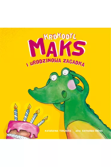 Krokodyl Maks i urodzinowa zagadka - Katarzyna Terlecka