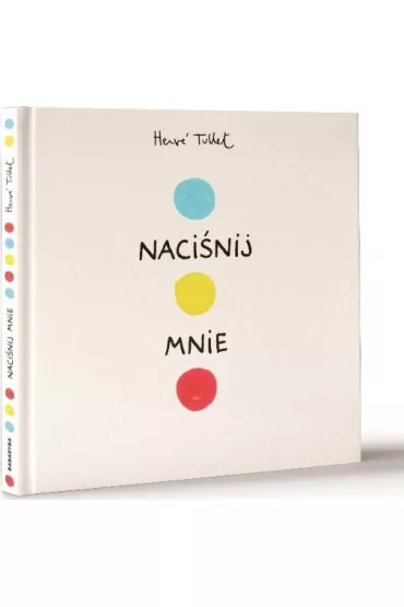 Naci�nij mnie (wyd.2015) - Herv� Tullet
