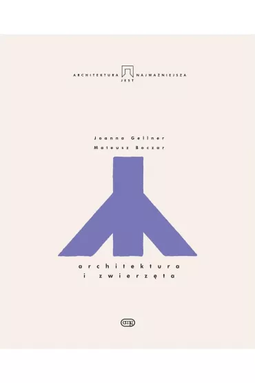 Architektura i zwierz�ta - Joanna Gellner, Mateusz Boczar