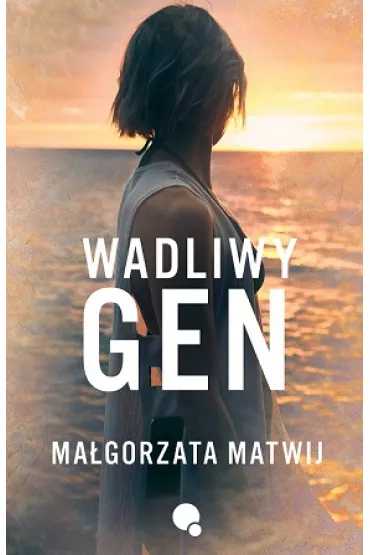 Wadliwy gen - Ma�gorzata  Matwij