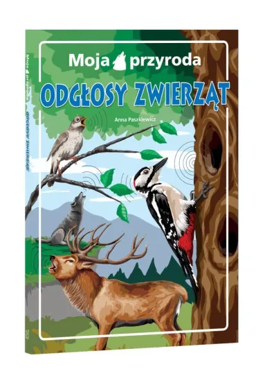 Moja przyroda. Odg�osy zwierz�t - Anna Paszkiewicz
