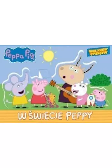 Peppa Pig. Nowy wymiar przygody. W �wiecie Peppy