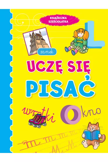 Ksi��eczka sze�ciolatka. Ucz� si� pisa� - Anna Wi�niewska