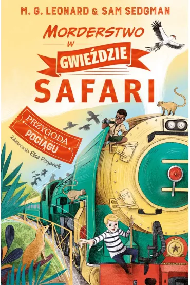 Morderstwo w Gwie�dzie Safari. Przygoda w Poci�gu. Tom 3 - Elisa Paganelli, Maya Gabrielle Leonard, Sam Sedgman