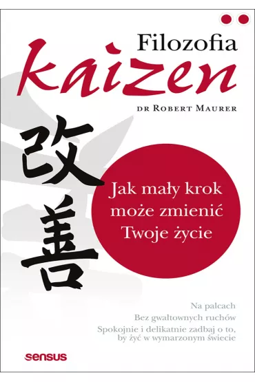 eBook Filozofia Kaizen. Jak ma�y krok mo�e zmieni� Twoje �ycie pdf mobi epub - Robert Maurer