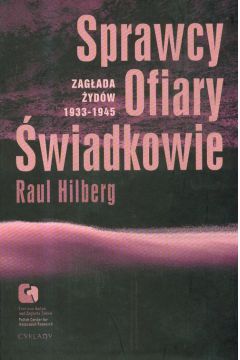 Sprawcy, ofiary, wiadkowie. Zagada ydw 1933-1945