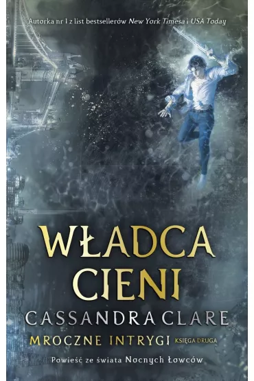 W�adca cieni. Mroczne intrygi. Tom 2 - Cassandra Clare