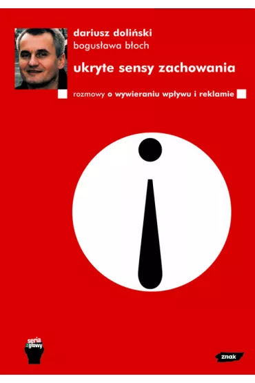 Ukryte sensy zachowania. Rozmowy o wywieraniu wp�ywu i reklamie - Bogus�awa B�och, Dariusz Doli�ski