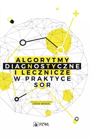 Algorytmy diagnostyczne i lecznicze w praktyce SOR - Leszek Brongel