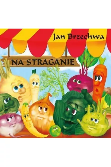 Klasyka wierszyka. Na straganie - Jan Brzechwa