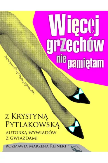 Wi�cej grzech�w nie pami�tam * * - Krystyna Pytlakowska, Marzena Reinert