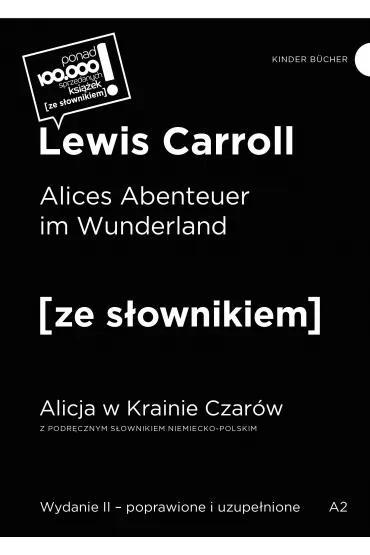 Alices Abenteuer im Wunderland / Alicja w Krainie Czar�w (z podr�cznym s�ownikiem niemiecko-polskim Poziom A2) - Lewis Carroll