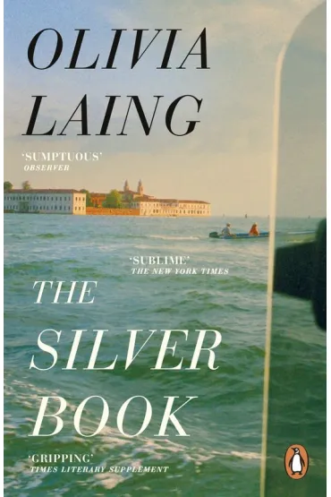 The Silver Book - Olivia  Laing
