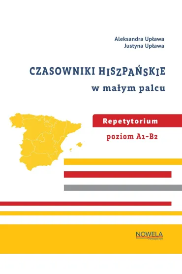 Czasowniki hiszpa�skie w ma�ym palcu - Aleksandra  Up�awa, Justyna  Up�awa