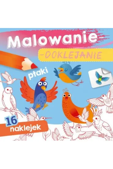 Ksi��eczka 15X15 cm Malowanie-doklejanie. Ptaki  Naklejki SKRZAT 071368