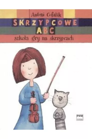Skrzypcowe ABC. Szkoa gry na skrzypcach - Antoni Cofalik