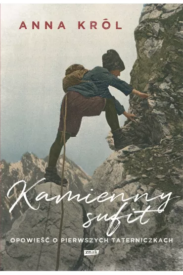 eBook Kamienny sufit. Opowie o pierwszych taterniczkach mobi epub - Anna Krl