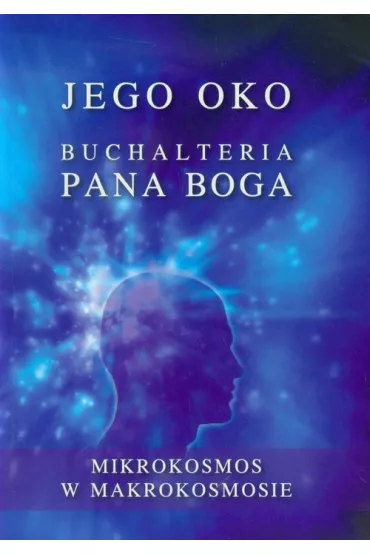 Jego oko. Buchalteria Pana Boga. Mikrokosmos w Makrokosmosie - Gabriele