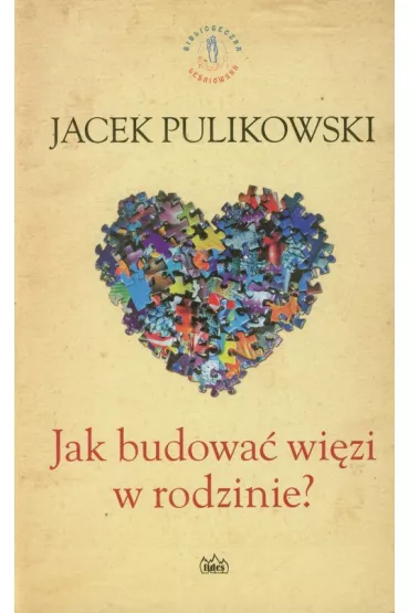 Jak budowa wizi w rodzinie - Jacek Pulikowski