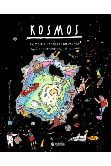 Kosmos to o czym doro�li Ci nie m�wi� - Bogu� Janiszewski