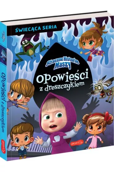 Straszne historie Maszy. Opowie�ci z dreszczykiem - Beata �michowska