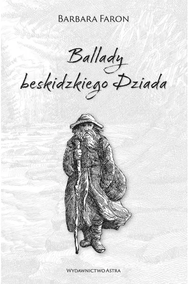 Ballady beskidzkiego Dziada - Faron Barbara