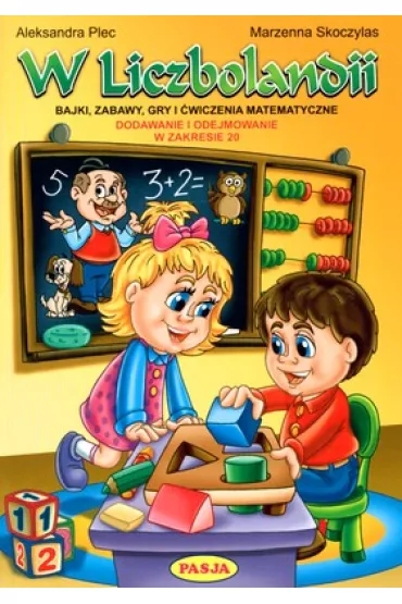 W liczbolandii bajki zabawy gry i �wiczenia matematyczne - Marzenna Skoczylas