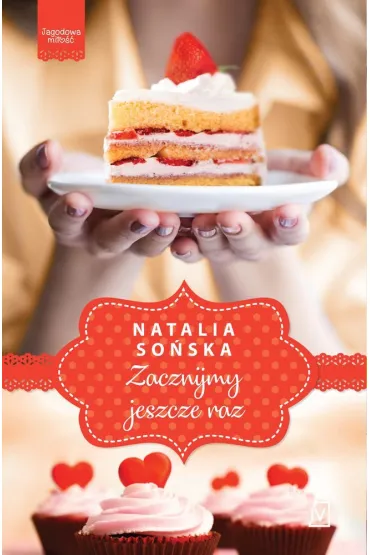 Zacznijmy jeszcze raz. Jagodowa mi�o��. Tom 3 - Natalia So�ska
