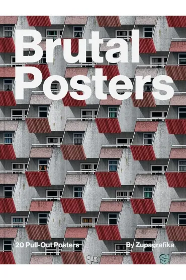 Brutal Posters. 20 Brutalist Pull-Out Posters - Zupagrafika