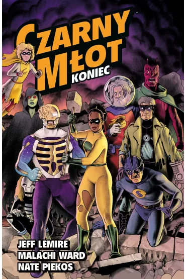Koniec. Czarny M�ot. Tom 8 - Jeff Lemire, Malachi Ward