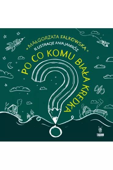 Po co komu bia�a kredka - Ma�gorzata Falkowska